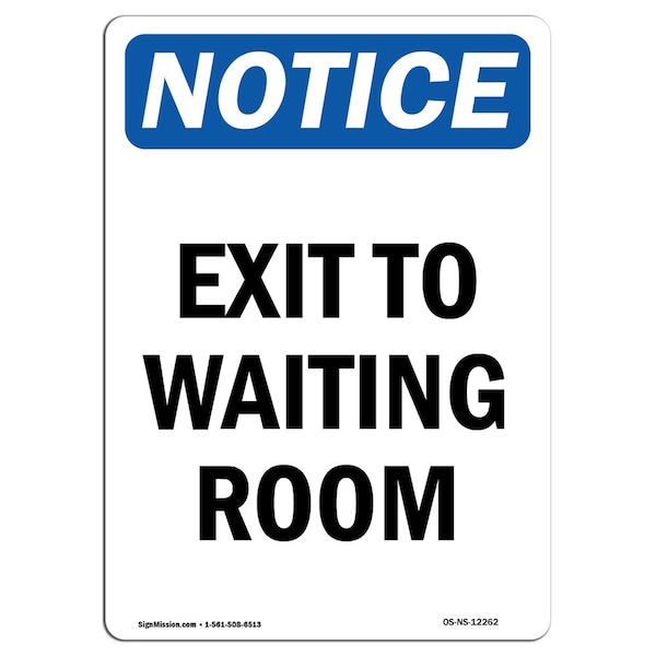 Safety Sign, OSHA Notice, 5" Height, Exit To Waiting Room Sign, Portrait, 10PK